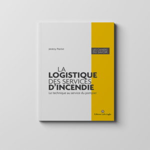 La logistique des services d&rsquo;incendie