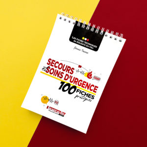 SECOURS ET SOINS D&rsquo;URGENCE : 100 FICHES PRATIQUES